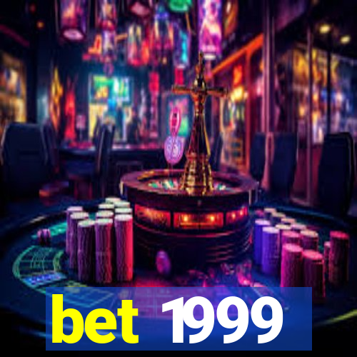 bet 1999